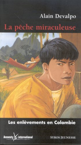 La pêche miraculeuse : les enlèvements en Colombie