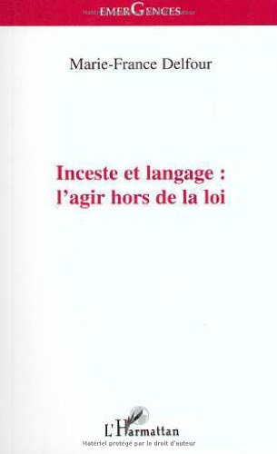Inceste et langage : l'agir hors la loi