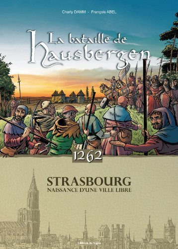 La bataille de Hausbergen, 1262 : Strasbourg, naissance d'une ville libre