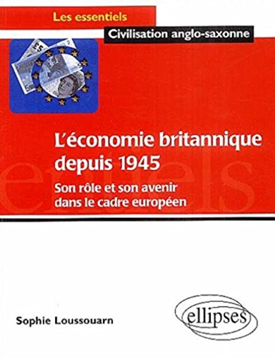 L'économie britannique depuis 1945 : son rôle et son avenir dans le cadre européen