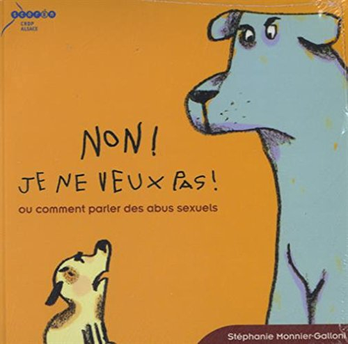 Non ! Je ne veux pas ! ou Comment parler des abus sexuels