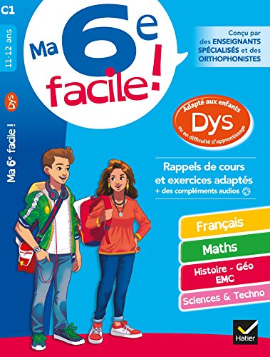 Ma 6e facile ! 11-12 ans : adapté aux enfants dys ou en difficulté d'apprentissage : rappels de cour