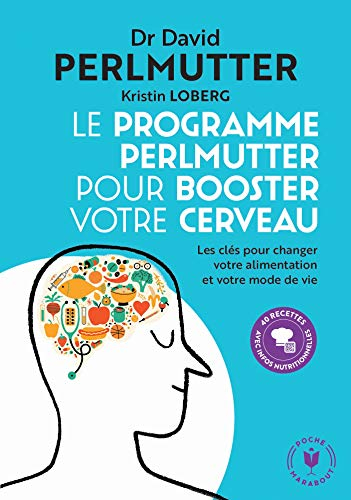 Le programme Perlmutter pour booster votre cerveau : les clés pour changer votre alimentation et vot