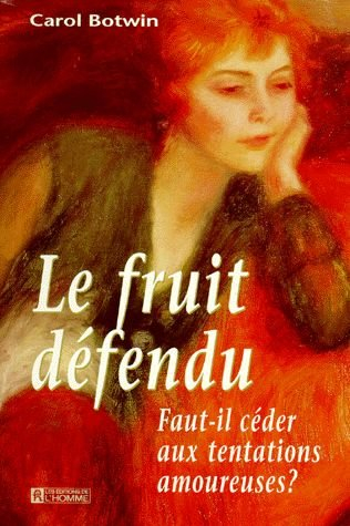 le fruit defendu. faut-il céder aux tentations amoureuses ?