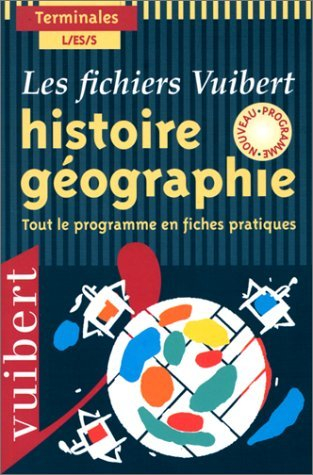 Histoire, géographie, terminales L, ES, S : tout le programme en fiches pratiques : enseignements ob