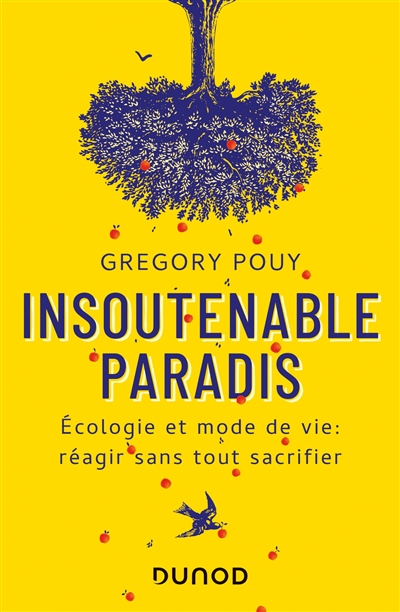 Insoutenable paradis : écologie et mode de vie : réagir sans tout sacrifier