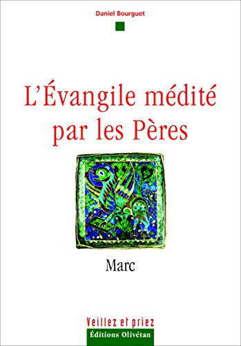 L'Evangile médité par les Pères : Marc