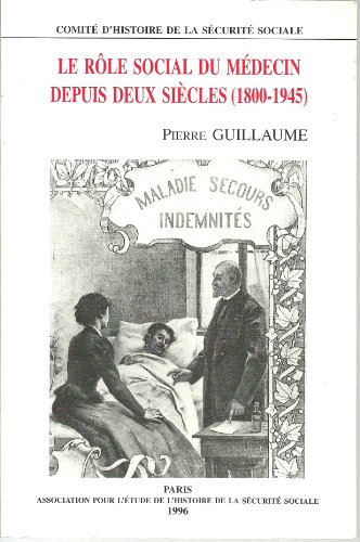 Le rôle social du médecin depuis deux siècles : 1800-1945