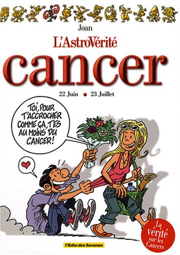 L'astrovérité. Cancer : 22 juin-23 juillet