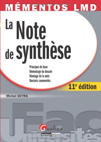 La note de synthèse : principes de base, démontage du dossier, montage de la note, dossiers commenté