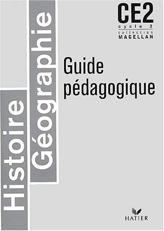 Histoire géographie CE2, cycle 3 : guide pédagogique
