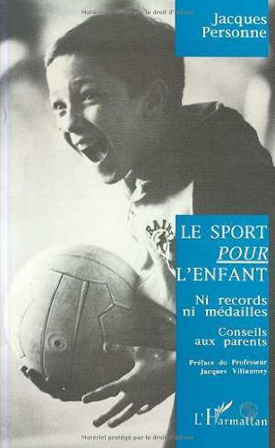 Le sport pour l'enfant, ni records, ni médailles : conseils aux parents
