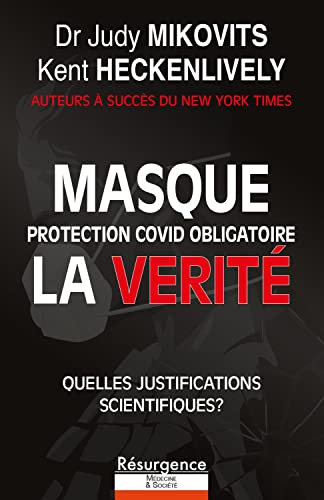 Masque, protection Covid obligatoire : science ou doxa ? : quelles justifications scientifiques ?