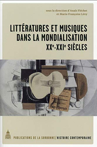 Littératures et musiques dans la mondialisation : XXe-XXIe siècles