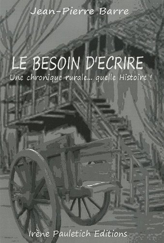 Le besoin d'écrire: Une chronique rurale... quelle Histoire !