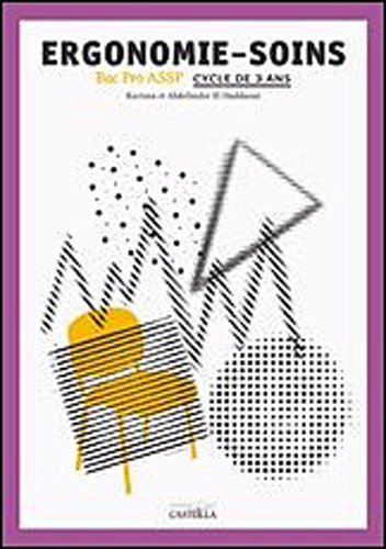 Ergonomie-soins : bac ASSP Seconde, Première & Terminale : options domicile et structure