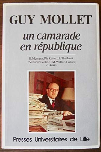 Guy Mollet, un camarade en république