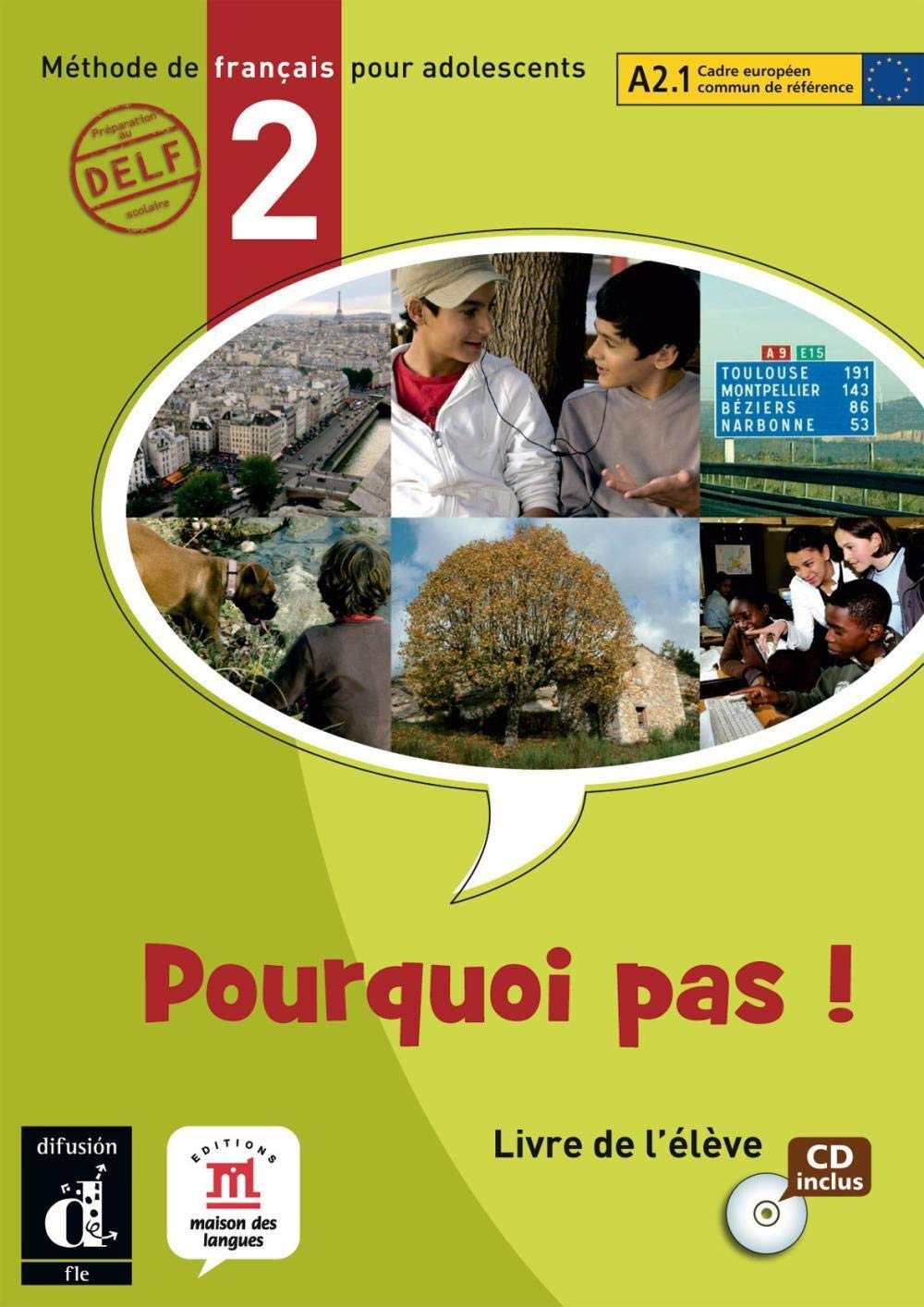 Pourquoi pas ! 2 : méthode de français pour adolescents, A2.1 Cadre européen commun de référence : l
