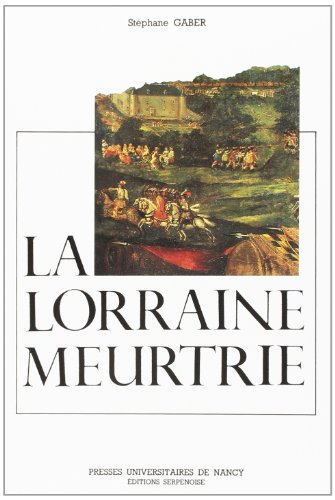 La Lorraine meurtrie