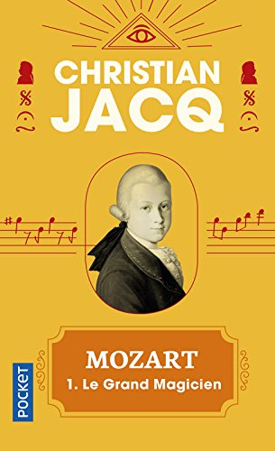 Mozart. Vol. 1. Le grand magicien