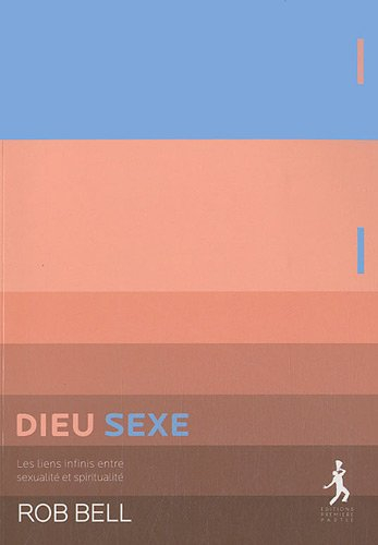 Dieu sexe : les liens infinis entre sexualité et spiritualité