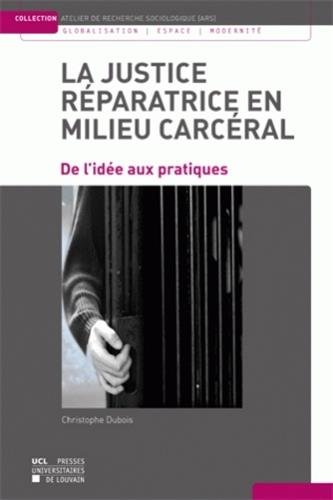 La justice réparatrice en milieu carcéral : de l'idée aux pratiques