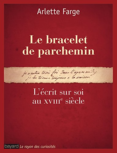 Le bracelet de parchemin : l'écrit sur soi au XVIIIe siècle