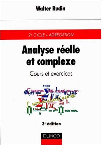 Analyse réelle et complexe : cours et exercices : 2e cycle, Agrégation