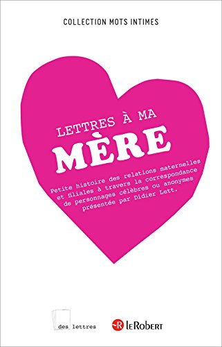 Lettres à ma mère : petite histoire des relations maternelles et filiales à travers la correspondanc