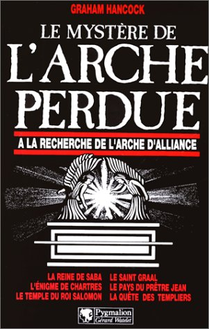 Le mystère de l'arche perdue : à la recherche de l'arche d'alliance