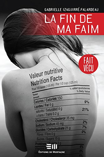 La fin de ma faim : fait vécu