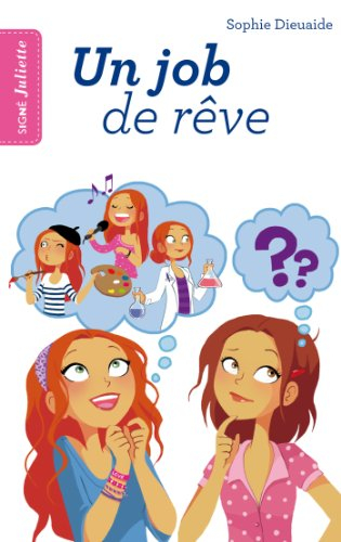 Signé Juliette. Vol. 3. Un job de rêve