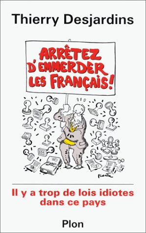Arrêtez d'emmerder les Français !