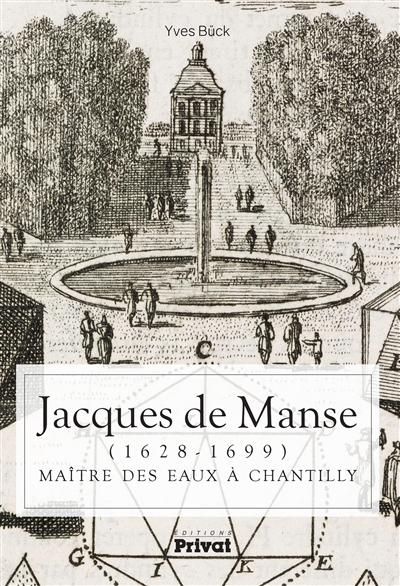 Jacques de Manse (1628-1699) : maître des eaux à Chantilly
