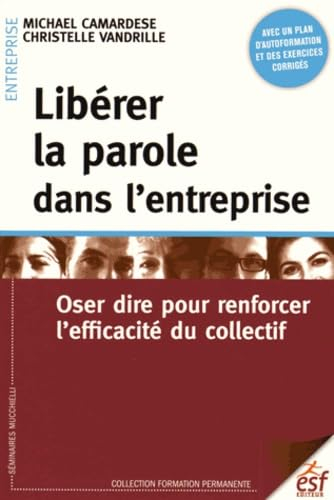 Libérer la parole dans l'entreprise : oser dire pour renforcer l'efficacité du collectif