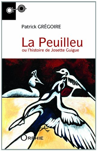 La Peuilleu ou l'histoire de Josette Guigue : récit