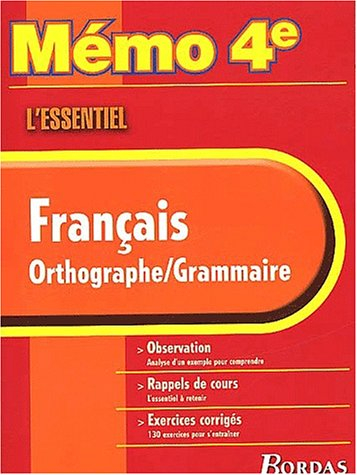 Français, orthographe, grammaire : obsevation, rappels de cours, exercices corrigés