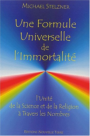 Une formule universelle de l'immortalité : l'unité de la science et de la religion à travers les nom