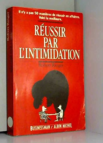Réussir par l'intimidation