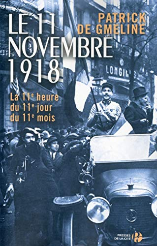 Le 11 novembre 1918 : la 11e heure du 11e jour du 11e mois : document