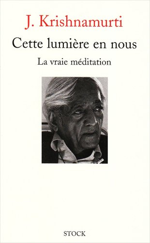 Cette lumière en nous : la vraie méditation
