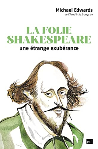 La folie Shakespeare : une étrange exubérance
