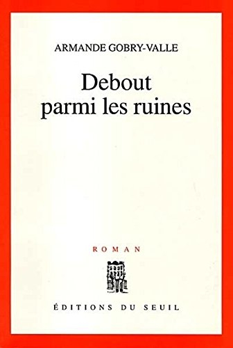 Debout parmi les ruines