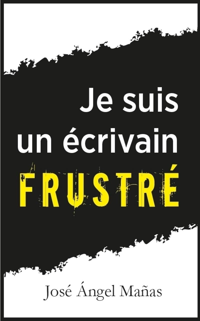 Je suis un écrivain frustré