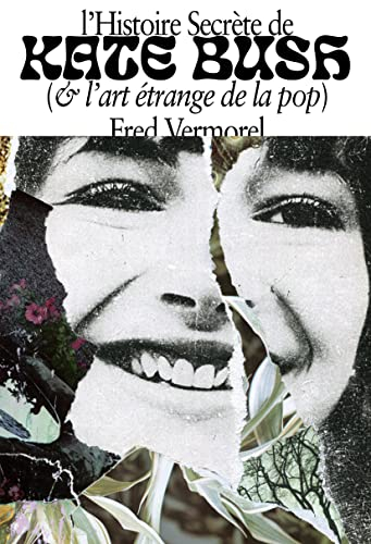 L'histoire secrète de Kate Bush (& l'art étrange de la pop)