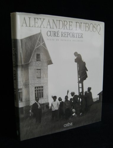 Alexandre Dubosq, curé reporter