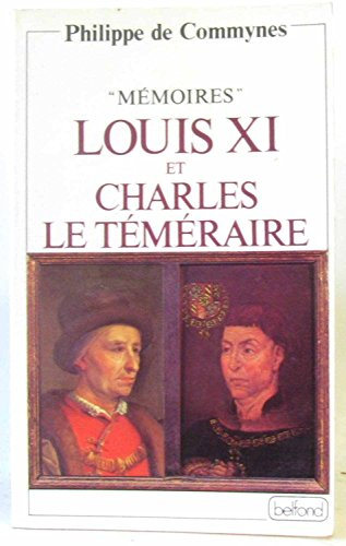 memoires : louis xi et charles le temeraire