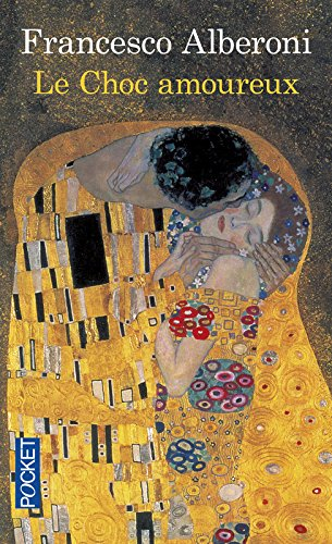 Le choc amoureux : recherches sur l'état naissant de l'amour