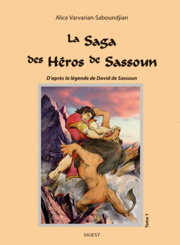 La saga des héros de Sassoun. Vol. 1