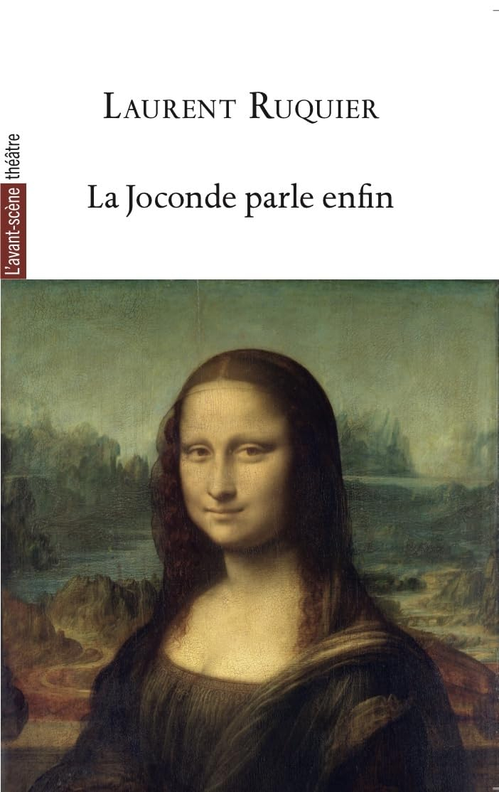 Avant-scène théâtre (L'), hors série, n° 1565. La Joconde parle enfin